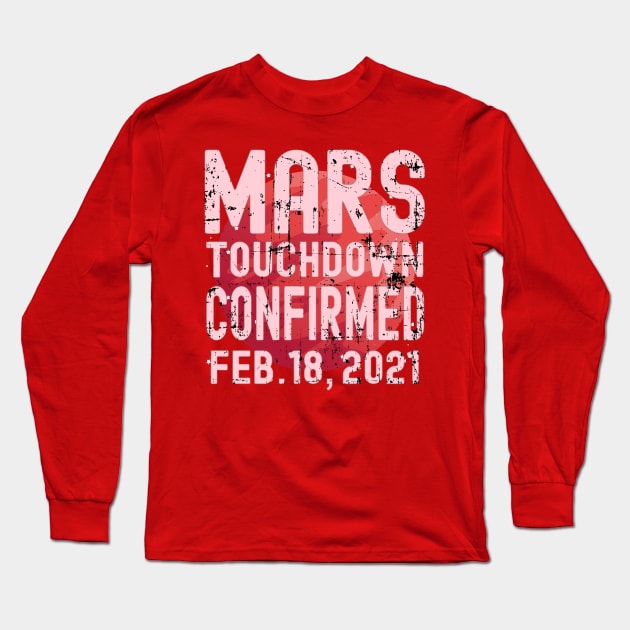 Mars Touchdown Confirmed Space Red Planet Landing Day Nerds Long Sleeve T-Shirt by alcoshirts